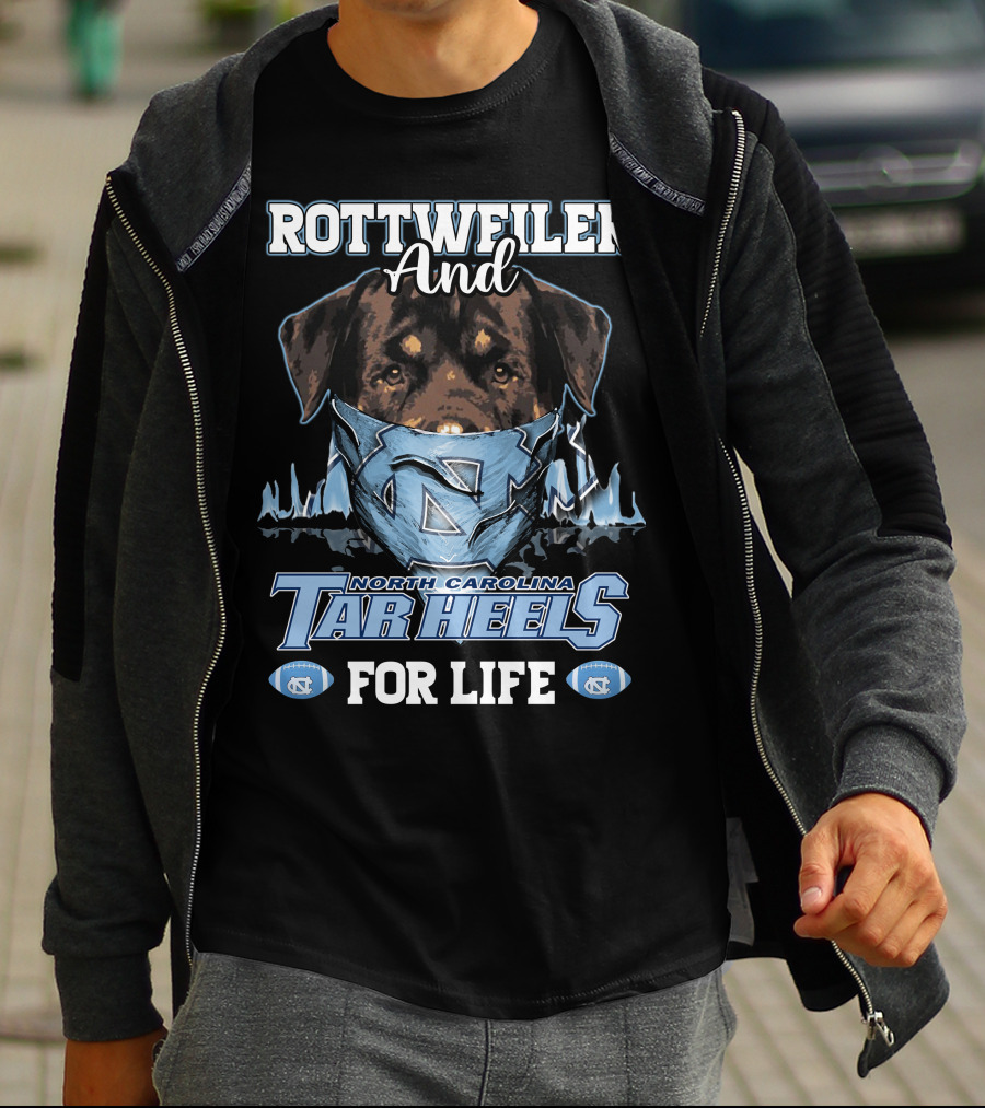 Rottweiler And North Carolina Tar Heels For Life T-Shirt