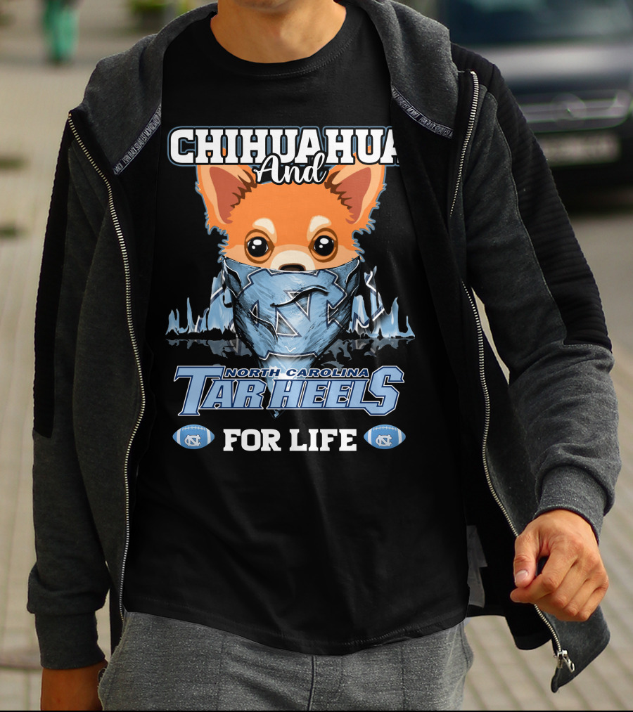 Chihuahua And North Carolina Tar Heels For Life T-Shirt