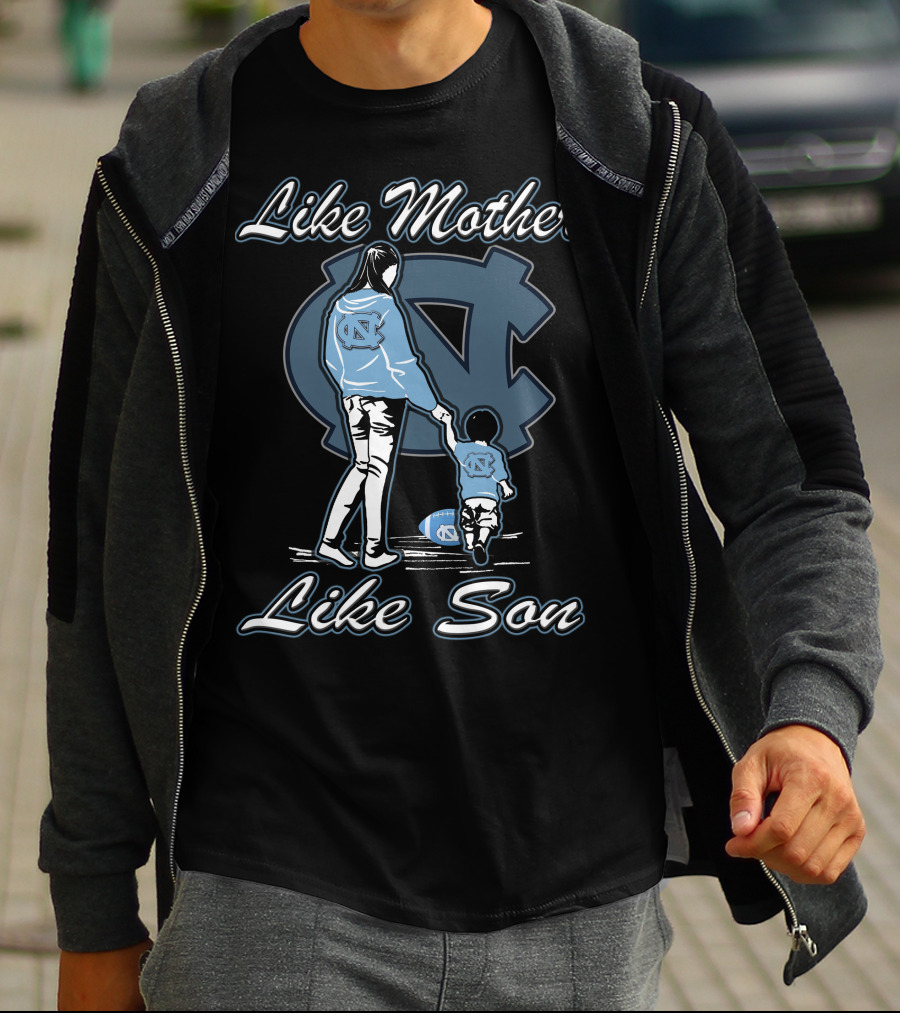 Like Mother Like Son North Carolina Tar Heels T-Shirt