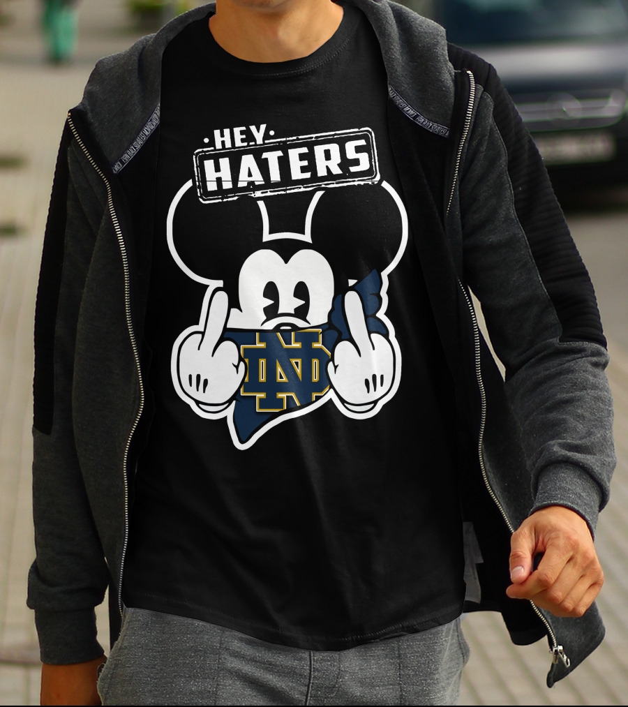 Hey Haters Mick Notre Dame Fighting Irish T-Shirt