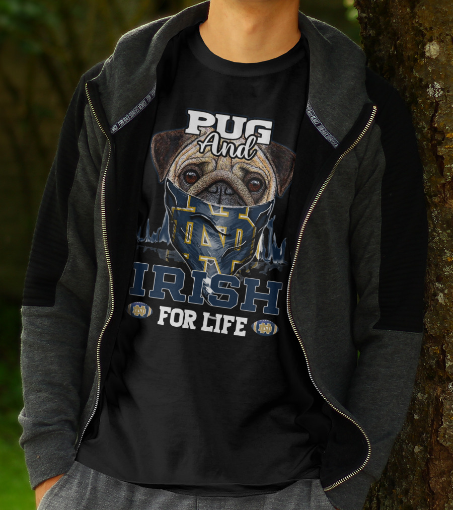 Pug And Irish For Life Notre Dame Fighting Irish T-Shirt