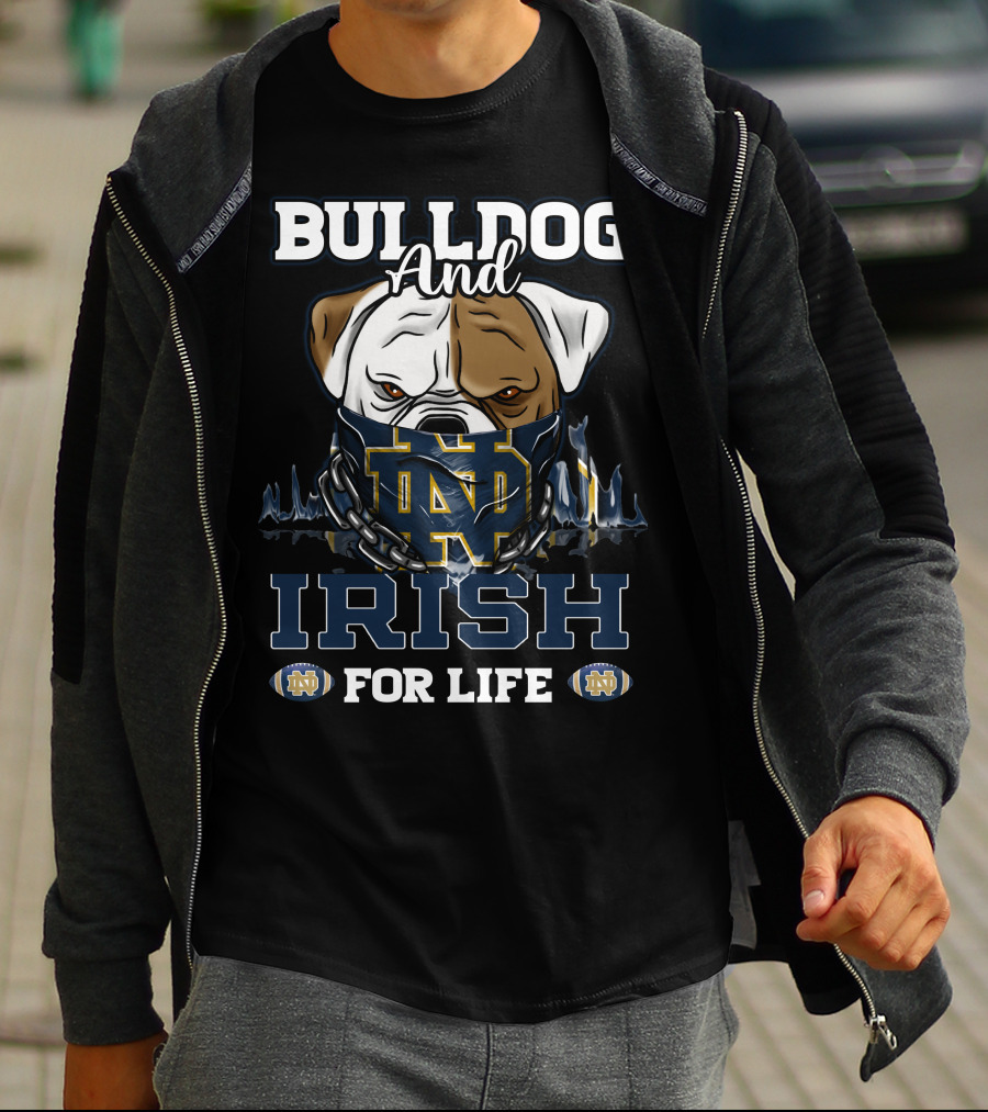 Bulldog And Irish For Life Notre Dame Nd T-Shirt
