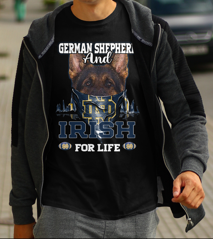 German Shepherd And Notre Dame Fighting Irish For Life T-Shirt