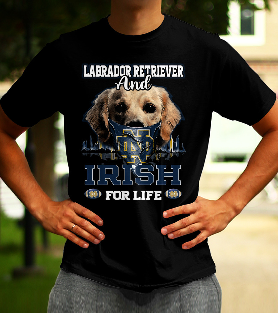 Labrador Retriever And Notre Dame Irish For Life T-Shirt