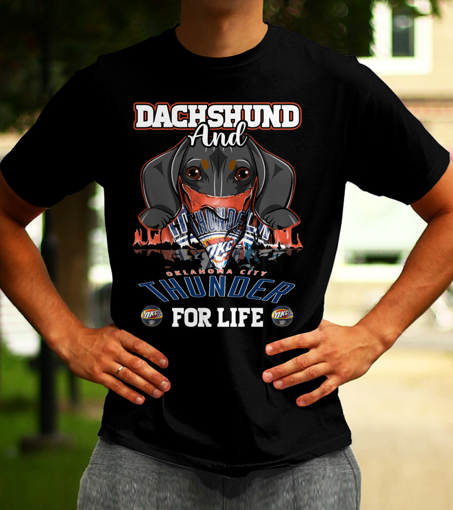 Dachshund And Oklahoma City Thunder For Life T-Shirt