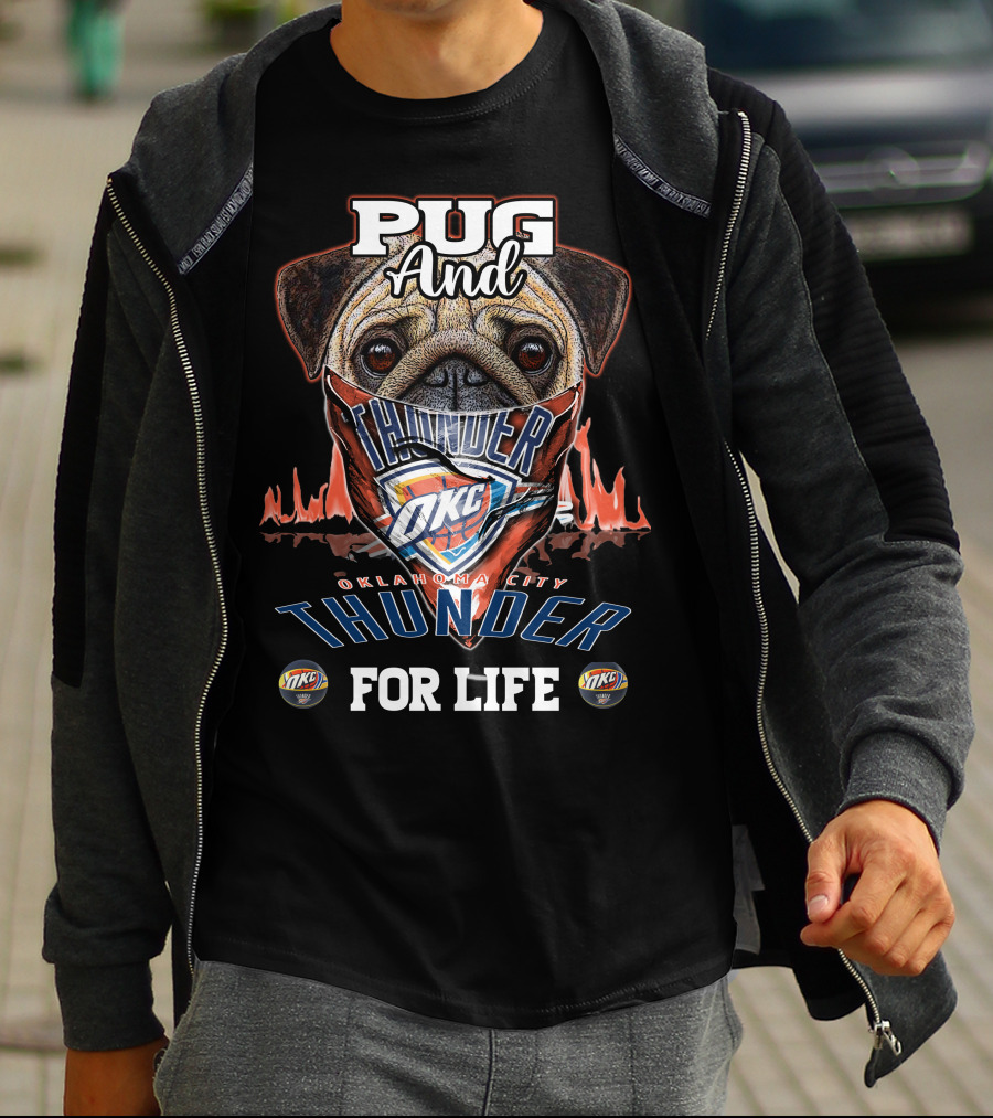 Pug And Thunder Oklahoma City Thunder For Life T-Shirt