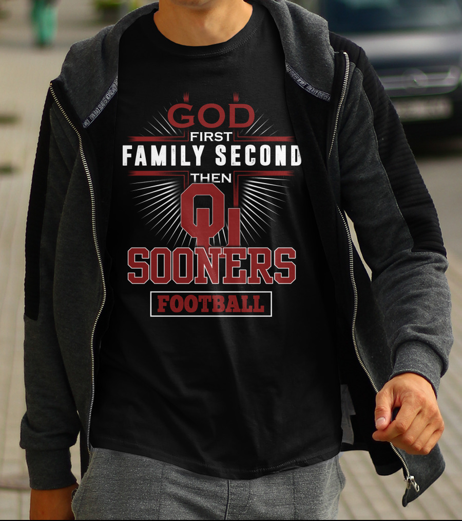 God First Family Second Then Oklahoma Sooners Football T-Shirt