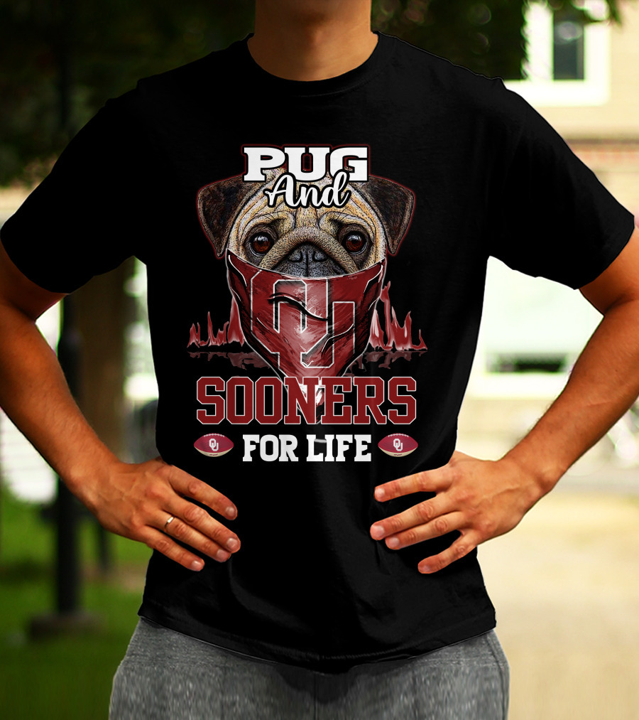 Pug And Sooners For Life Oklahoma OU Football T-Shirt