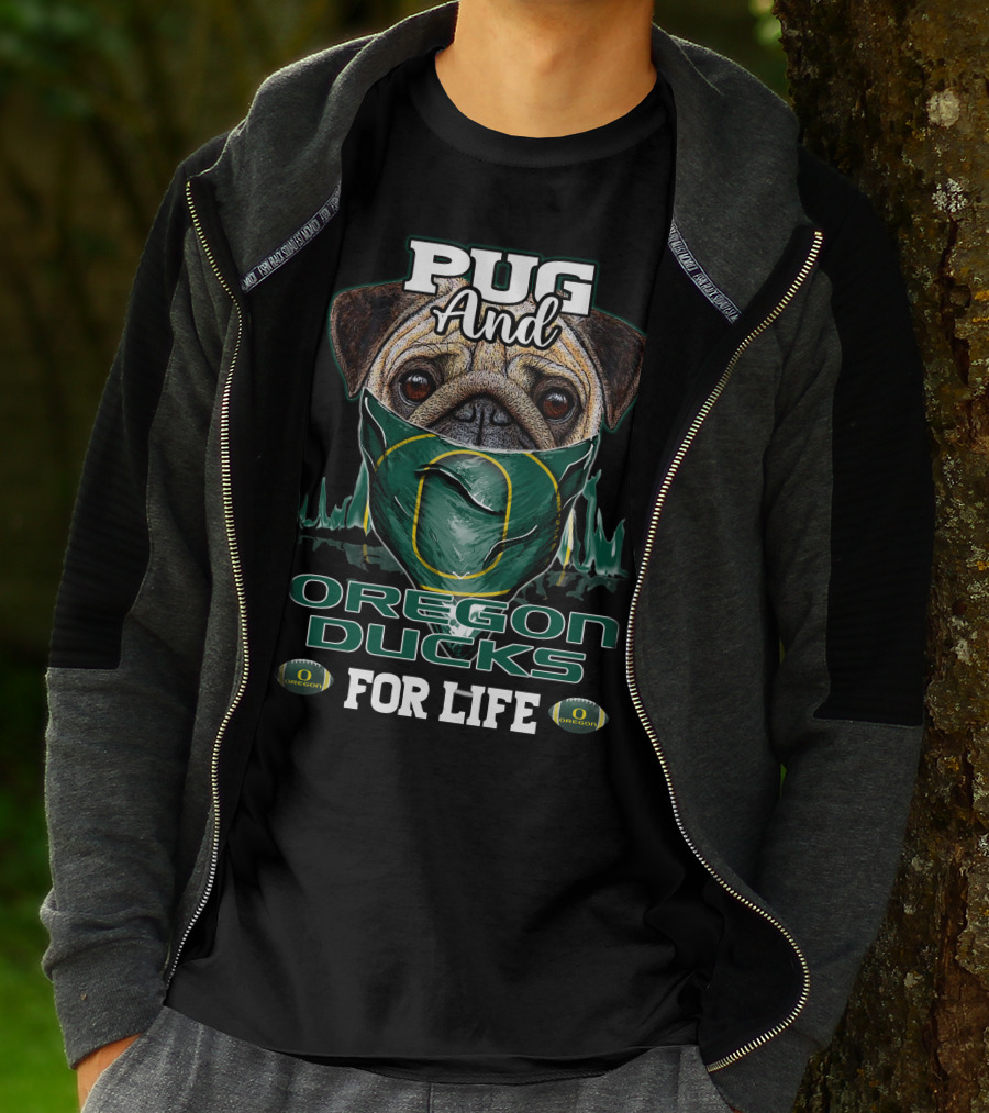 Pug And Oregon Ducks For Life T-Shirt