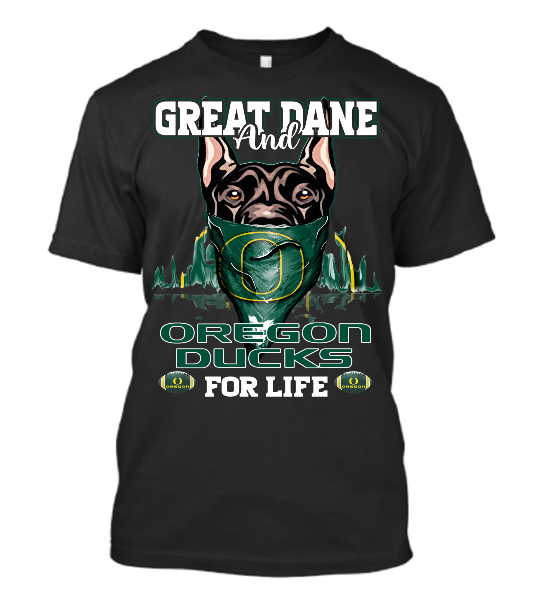 Great Dane And Oregon Ducks For Life T-Shirt