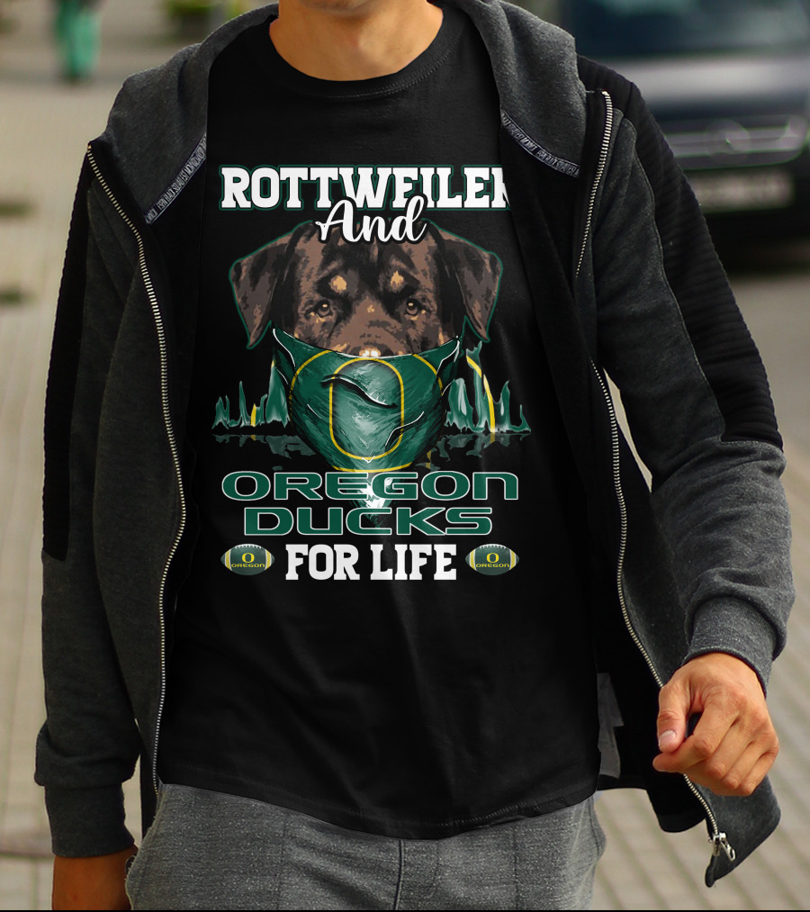 Rottweiler And Oregon Ducks For Life T-Shirt