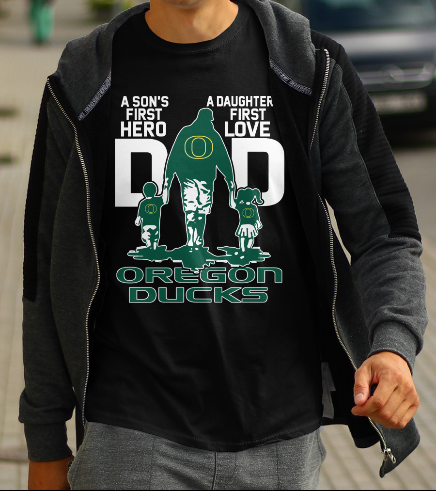 A Son's First Hero A Daughter's First Love Dad Oregon Ducks T-Shirt