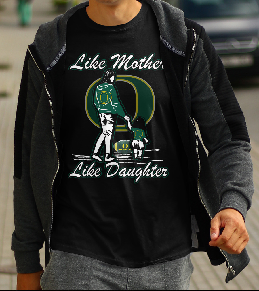 Like Mother Like Daughter Oregon Ducks T-Shirt