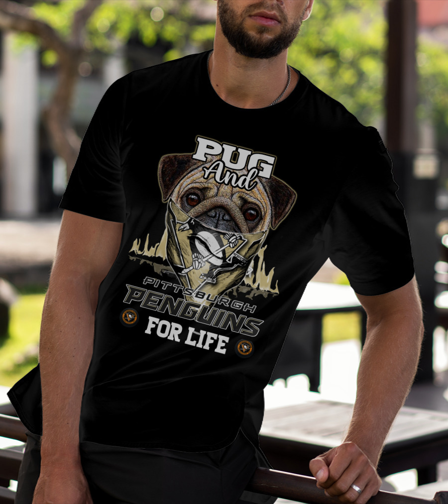 Pug And Pittsburgh Penguins For Life T-Shirt