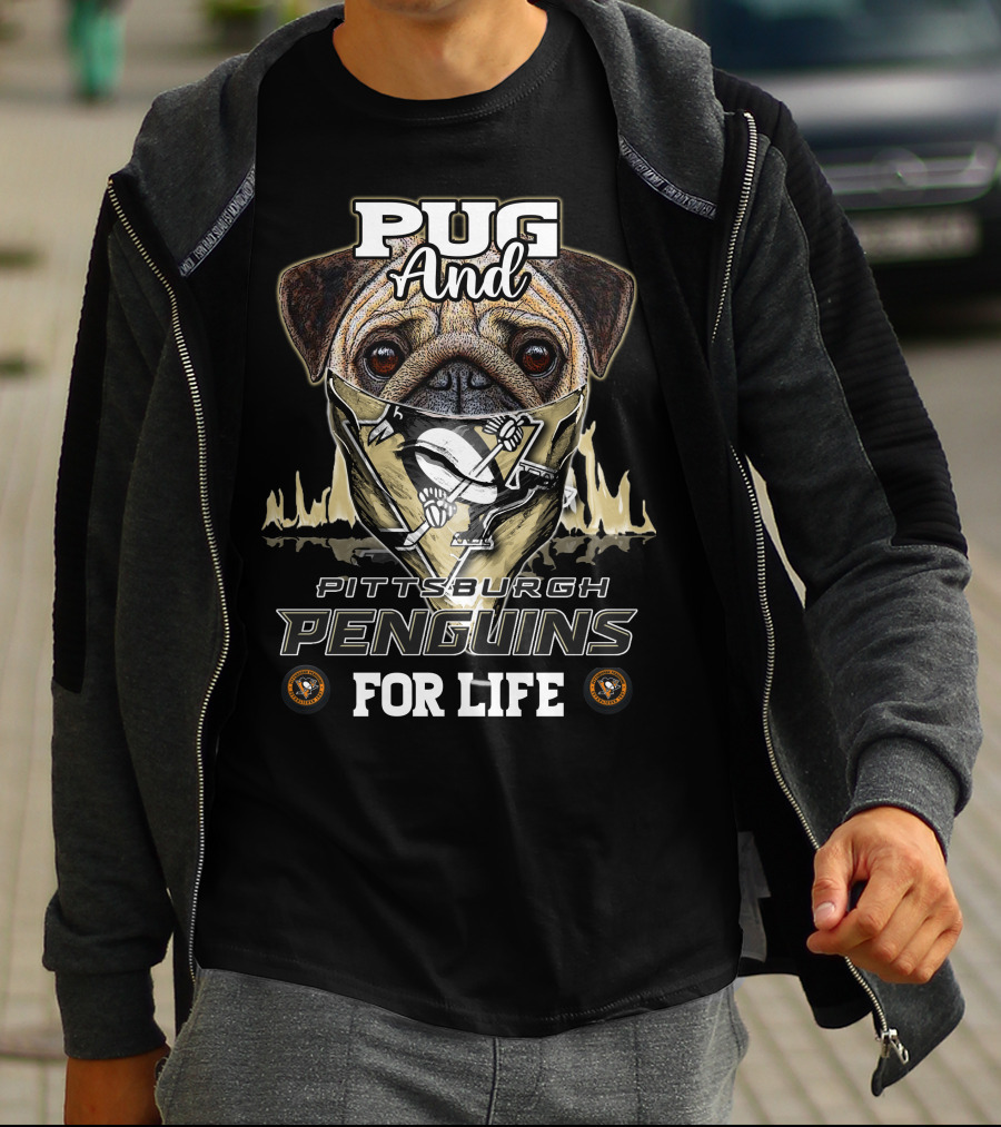 Pug And Pittsburgh Penguins For Life T-Shirt