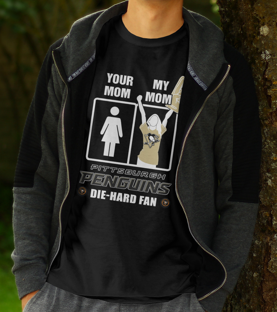 Your Mom My Mom Pittsburgh Penguins Die-Hard Fan T-Shirt