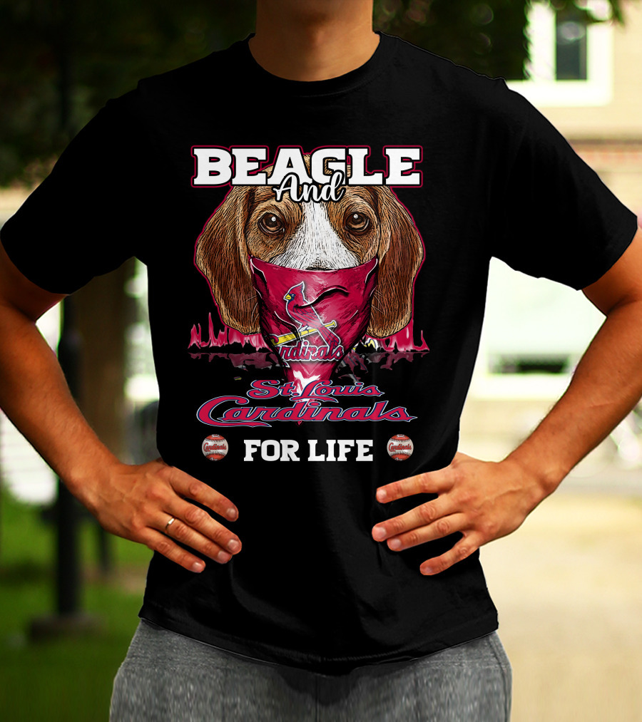 Beagle And St. Louis Cardinals For Life T-Shirt