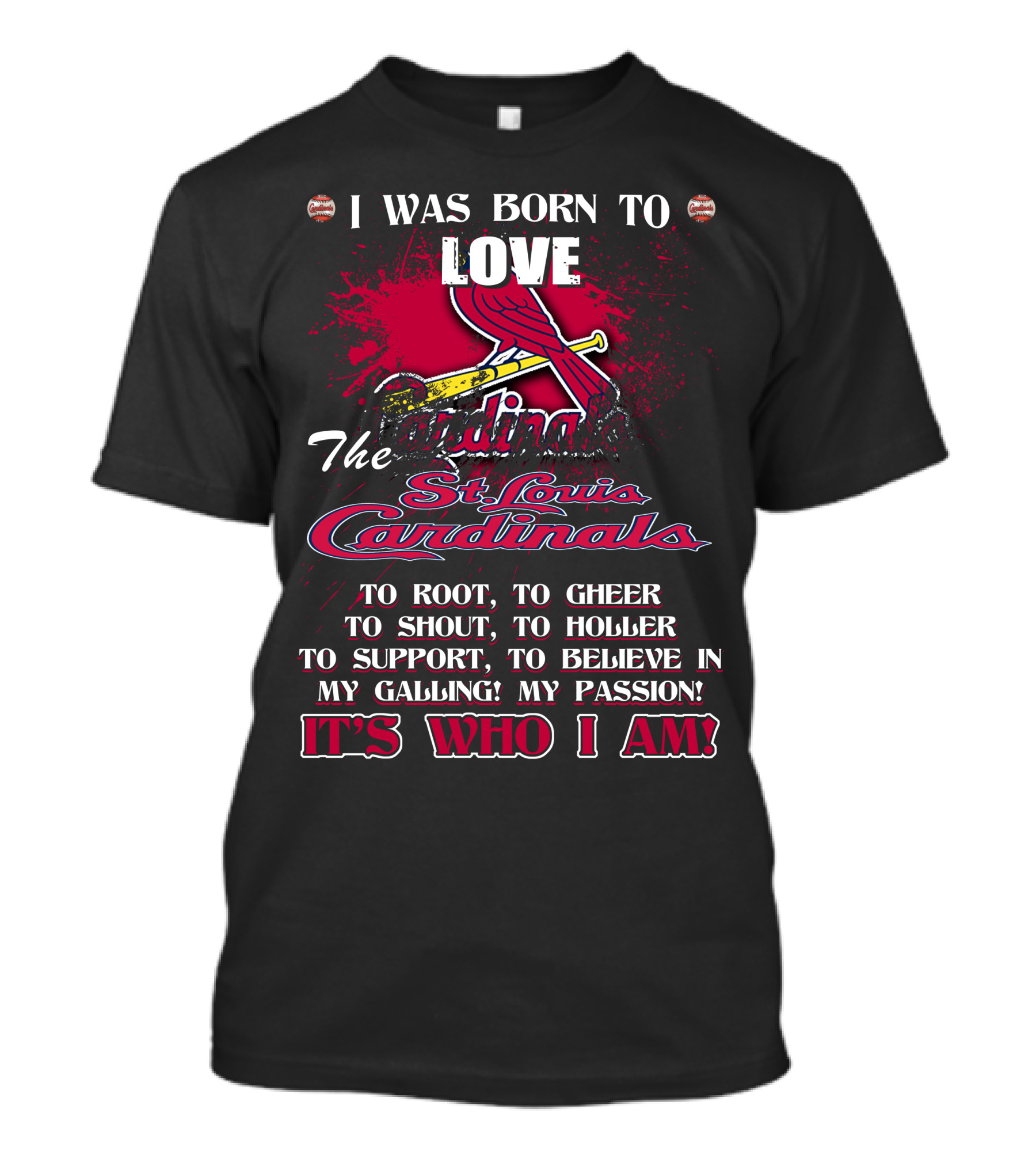 I Was Born To Love The St. Louis Cardinals It's Who I Am T-Shirt
