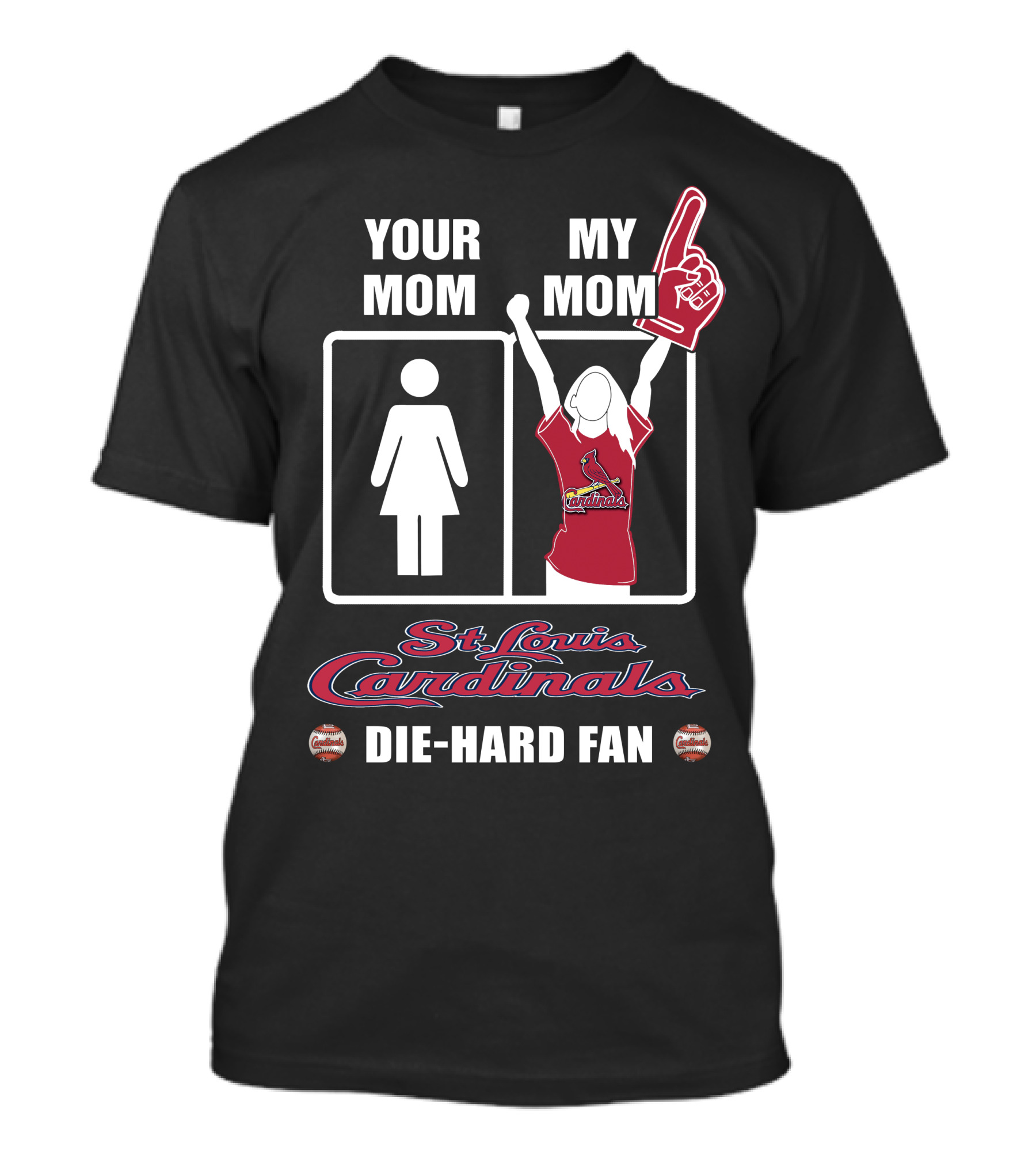 Your Mom My Mom St. Louis Cardinals Die-Hard Fan T-Shirt