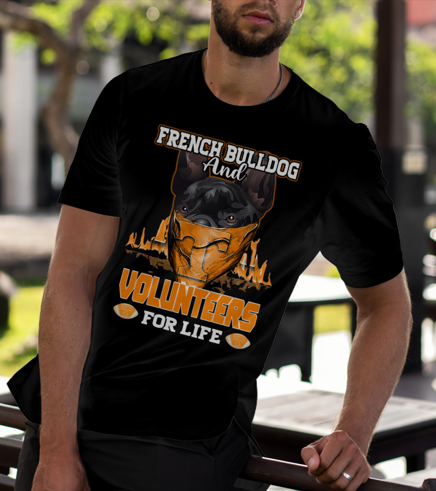 French Bulldog And Volunteers For Life Tennessee T-Shirt