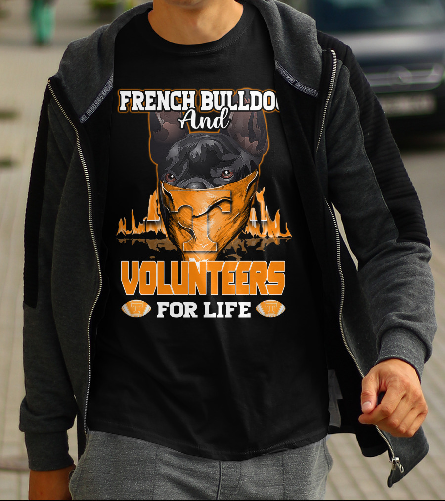 French Bulldog And Volunteers For Life Tennessee T-Shirt