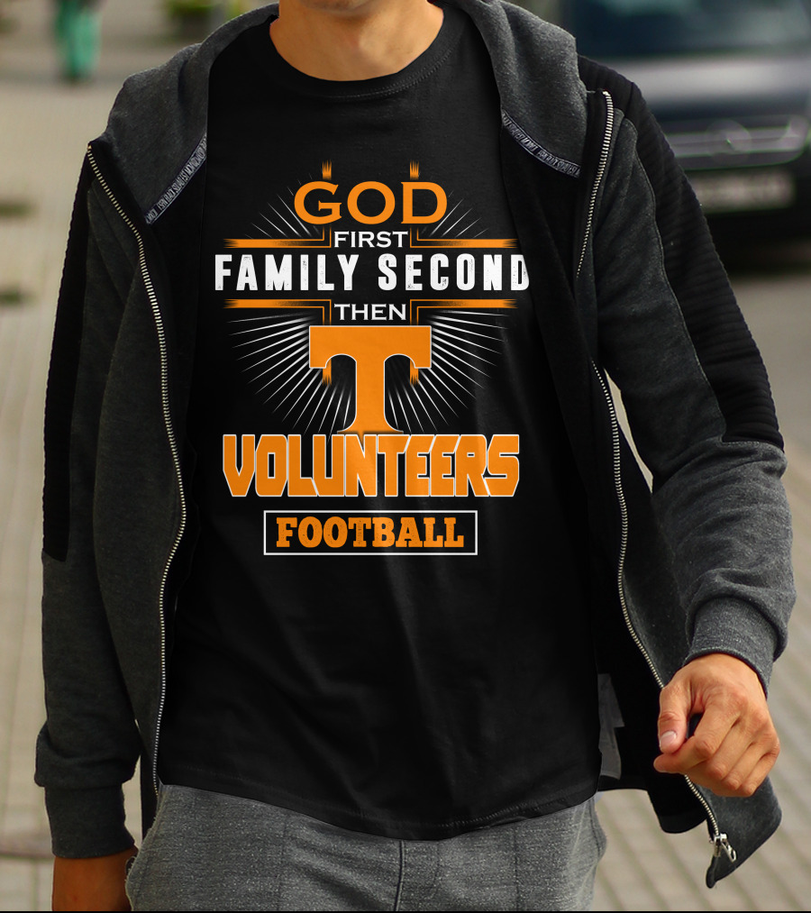 God First Family Second Then Volunteers Football Tennessee T-Shirt