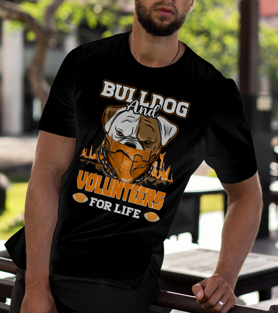 Bulldog And Volunteers For Life Tennessee T-Shirt