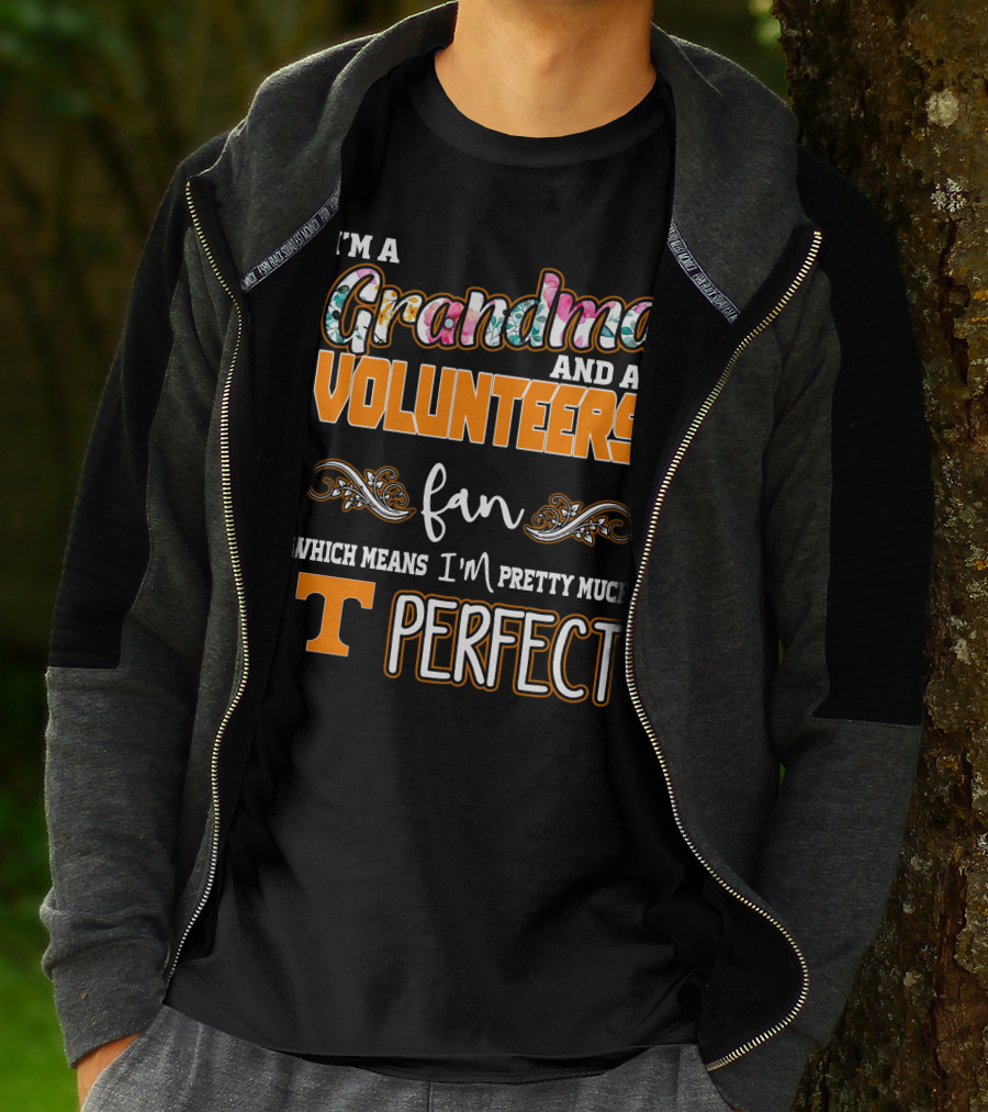 I'm A Grandma And A Volunteers Fan Which Means I'm Pretty Much T Perfect T-Shirt