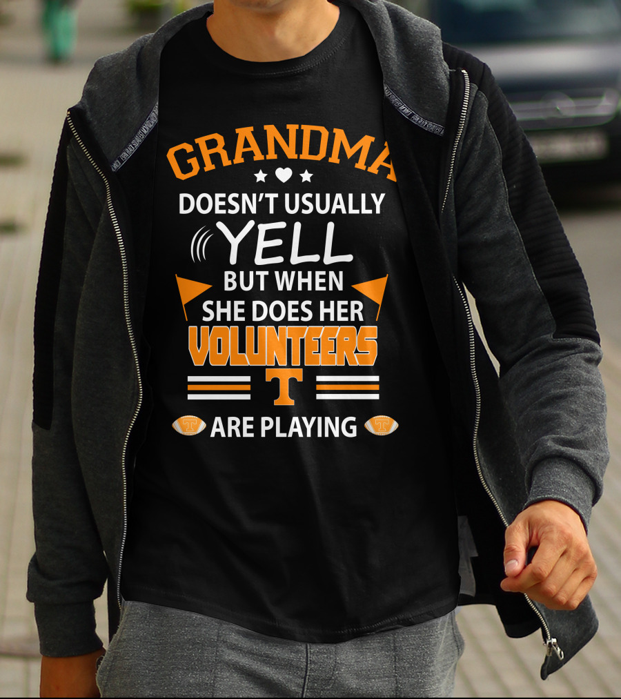 Grandma Doesn't Usually Yell But When She Does Her Volunteers Are Playing T-Shirt