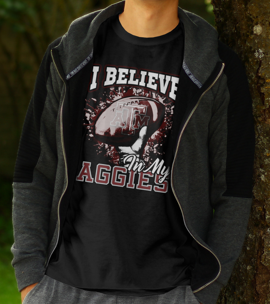 I Believe In My Texas A&M Aggies Football T-Shirt
