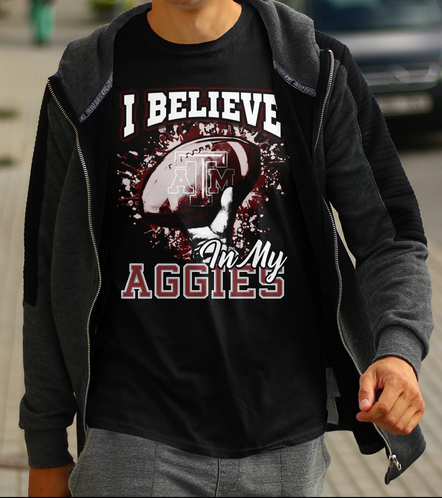 I Believe In My Texas A&M Aggies Football T-Shirt