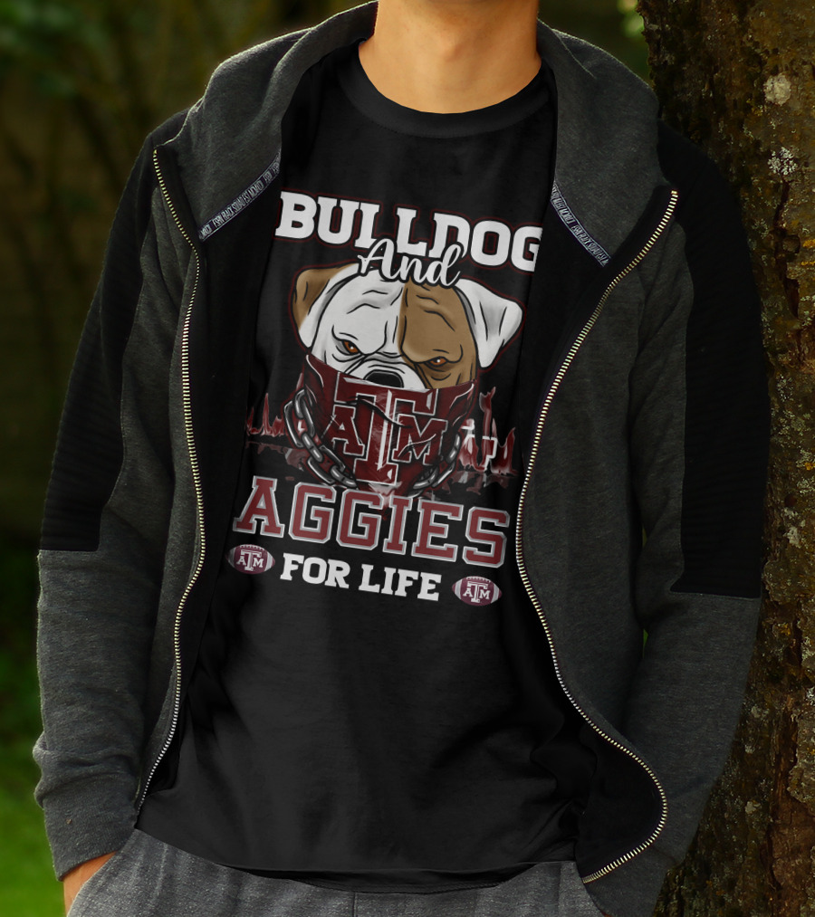 Bulldog And Texas A&M Aggies For Life T-Shirt
