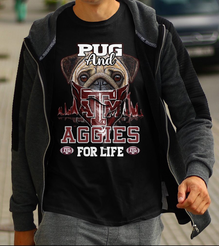 Pug And Texas A&M Aggies For Life T-Shirt