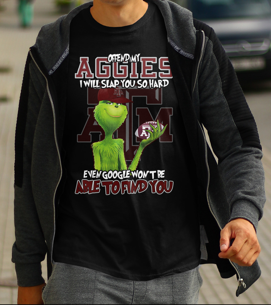 Offend My Aggies I Will Slap You So Hard Even Google Won’t Be Able To Find You Texas A&M Grinch Football T-Shirt