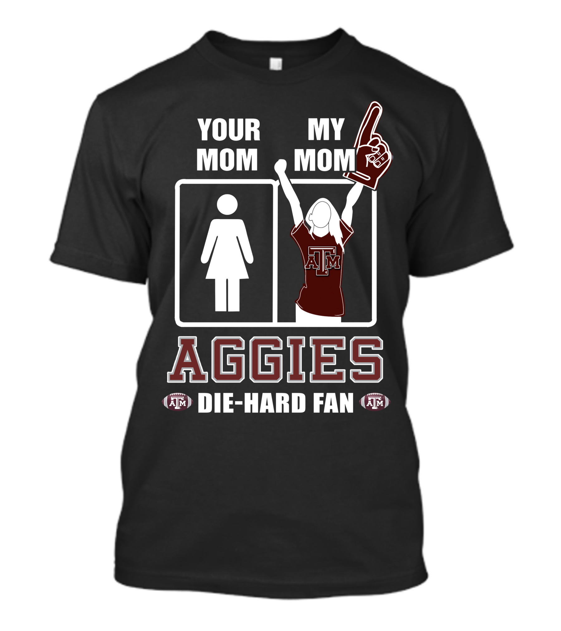 Your Mom My Mom Aggies Die-Hard Fan T-Shirt