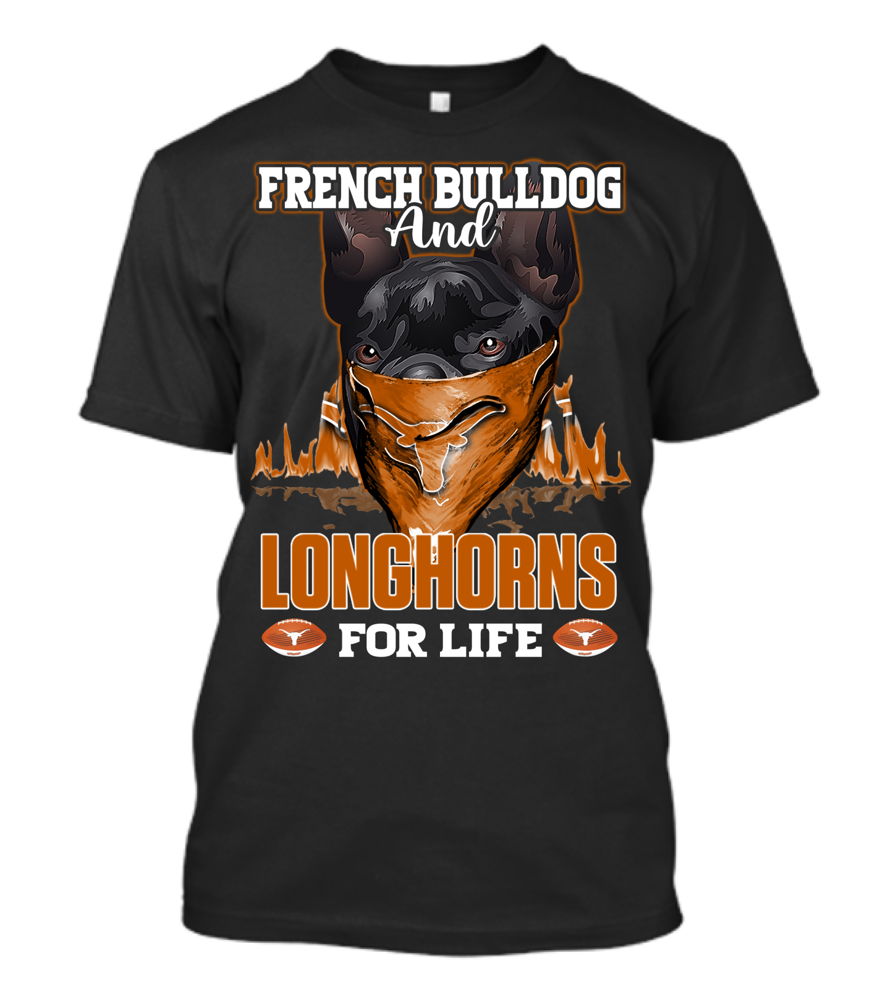 French Bulldog And Longhorns For Life T-Shirt