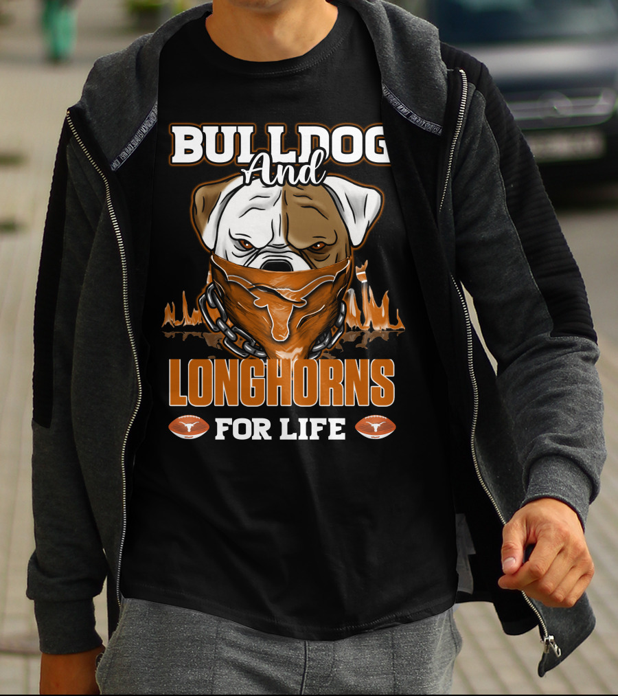 Bulldog And Longhorns For Life Texas Longhorns T-Shirt