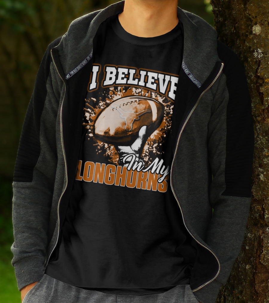 I Believe In My Texas Longhorns Football T-Shirt
