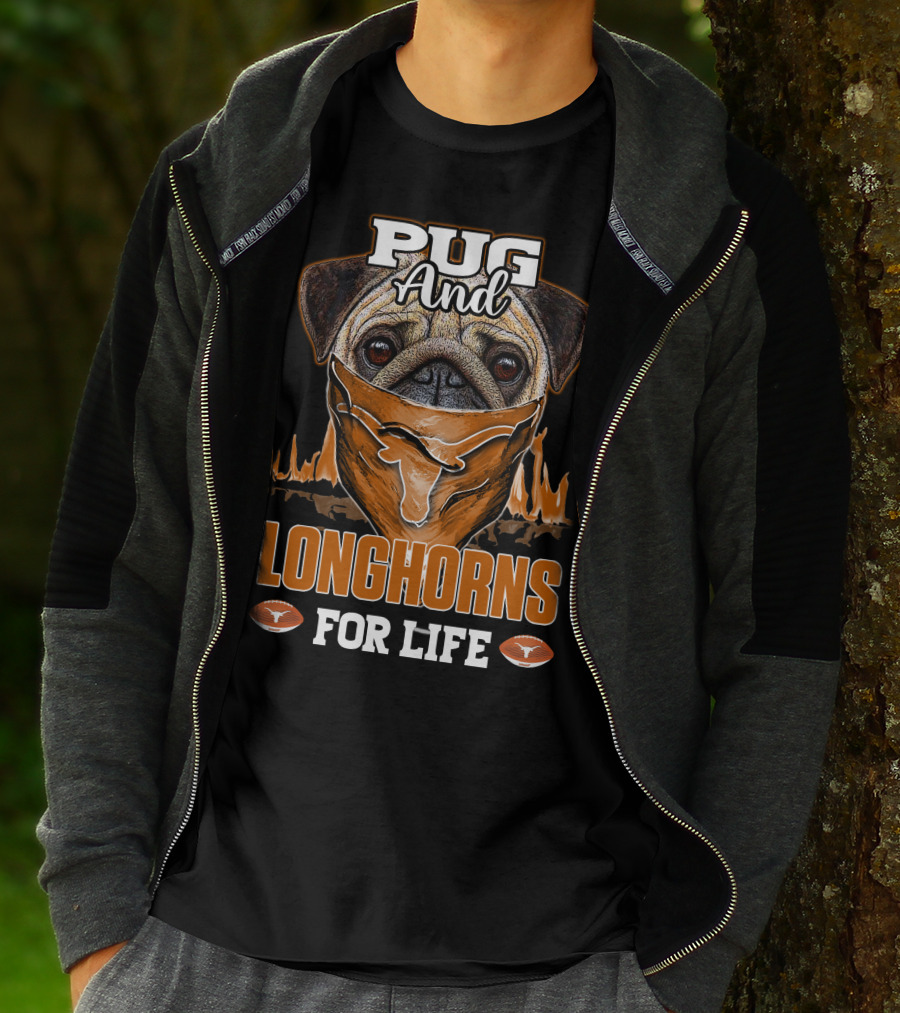 Pug And Longhorns For Life T-Shirt