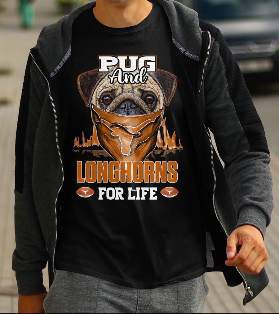 Pug And Longhorns For Life T-Shirt
