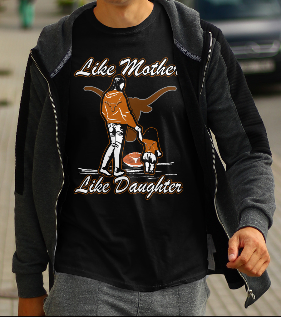 Like Mother Like Daughter Texas Longhorns T-Shirt