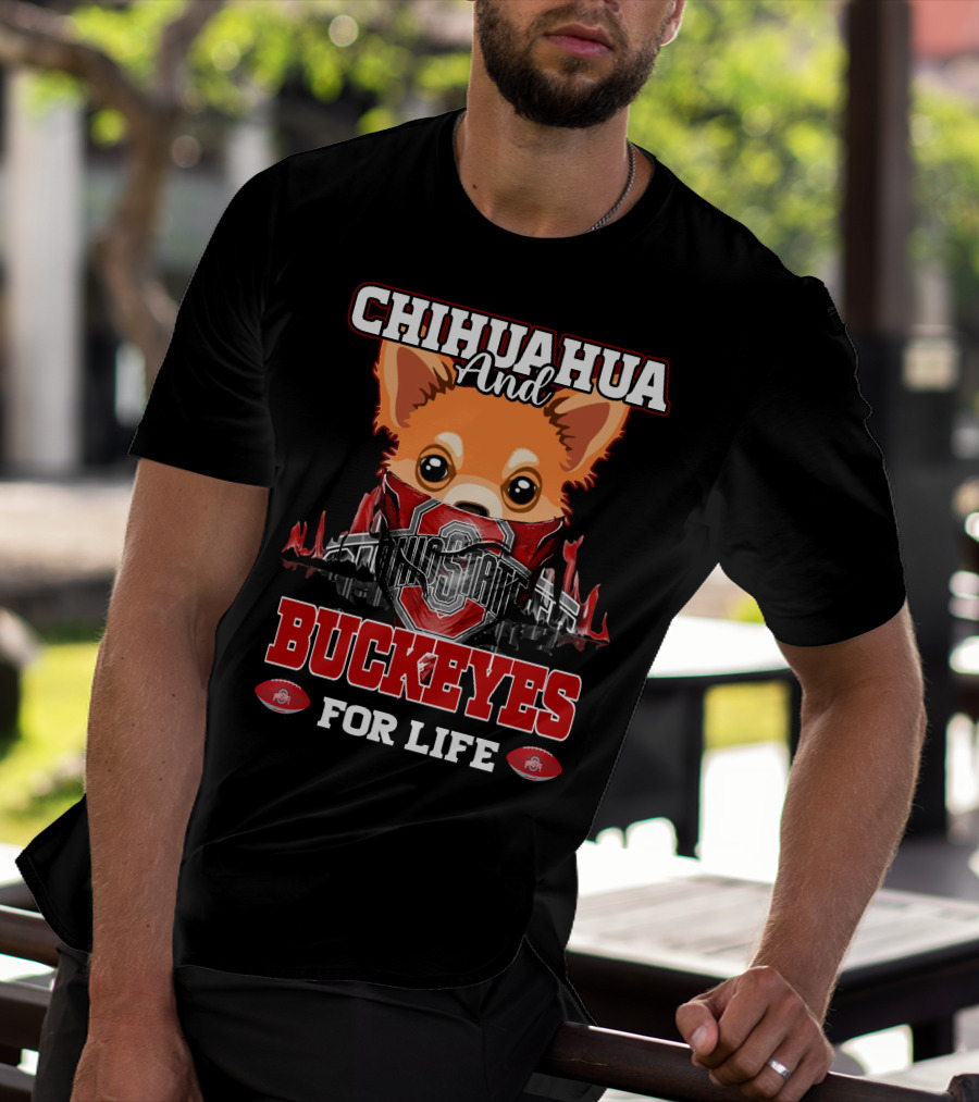 CHIHUAHUA AND BUCKEYES OHIO STATE FOR LIFE T-Shirt
