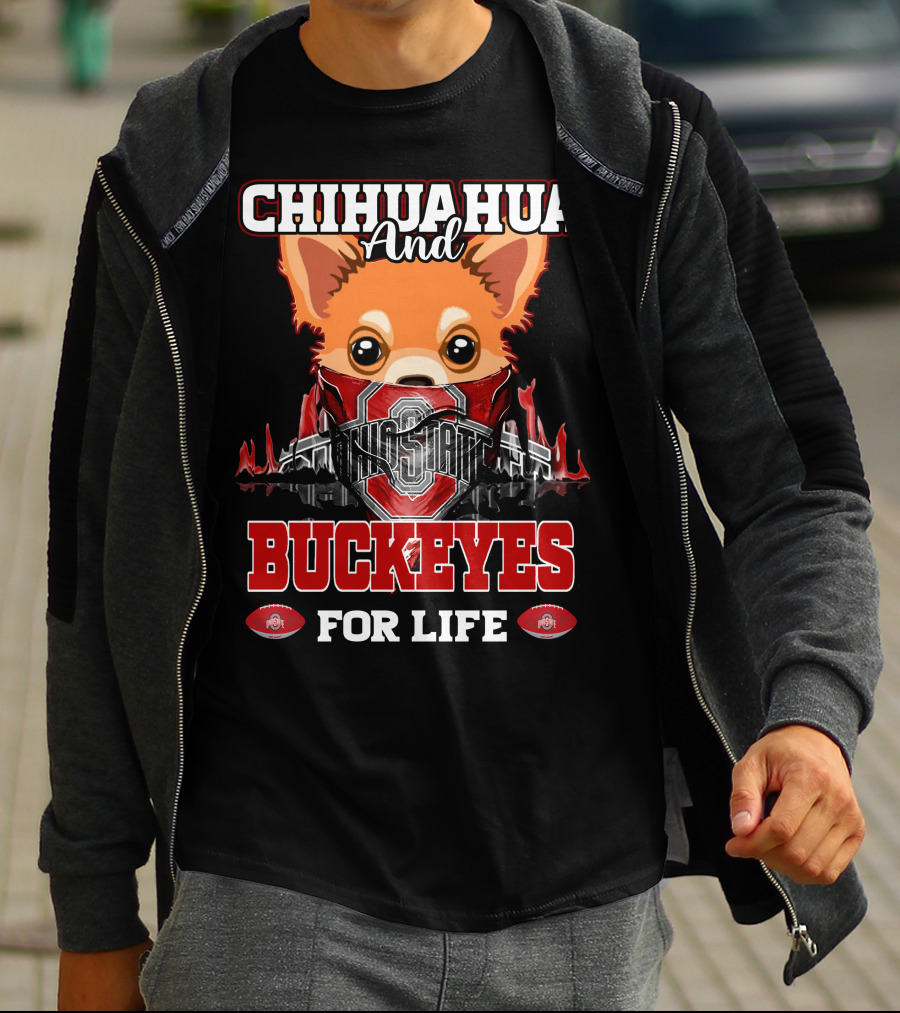 CHIHUAHUA AND BUCKEYES OHIO STATE FOR LIFE T-Shirt