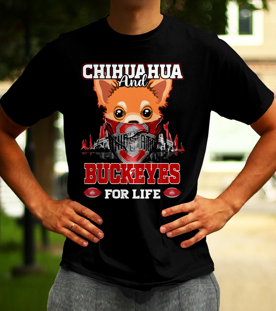 CHIHUAHUA AND BUCKEYES OHIO STATE FOR LIFE T-Shirt