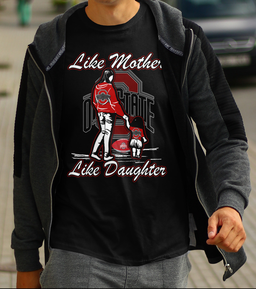 Like Mother Like Daughter Ohio State Buckeyes Football T-Shirt