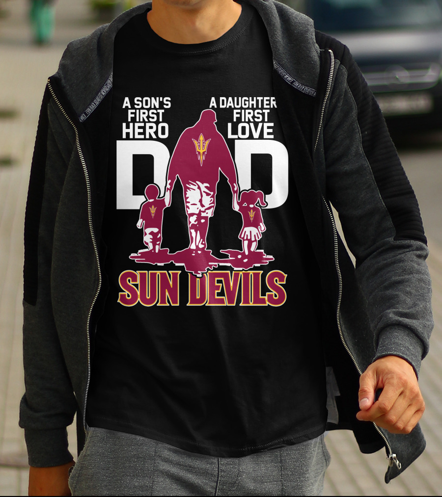A Son's First Hero Dad A Daughter's First Love Sun Devils T-Shirt