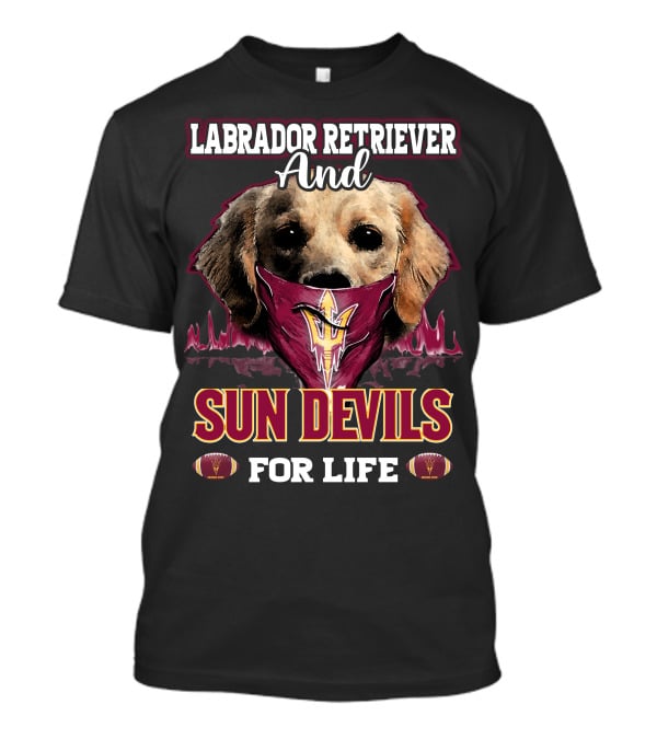 Labrador Retriever And Sun Devils For Life T-Shirt