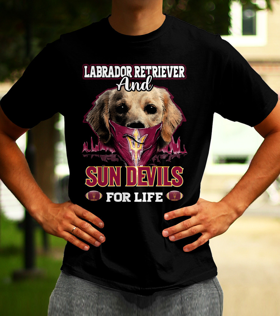 Labrador Retriever And Sun Devils For Life T-Shirt