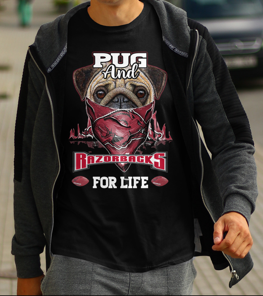 Pug And Arkansas Razorbacks For Life T-Shirt