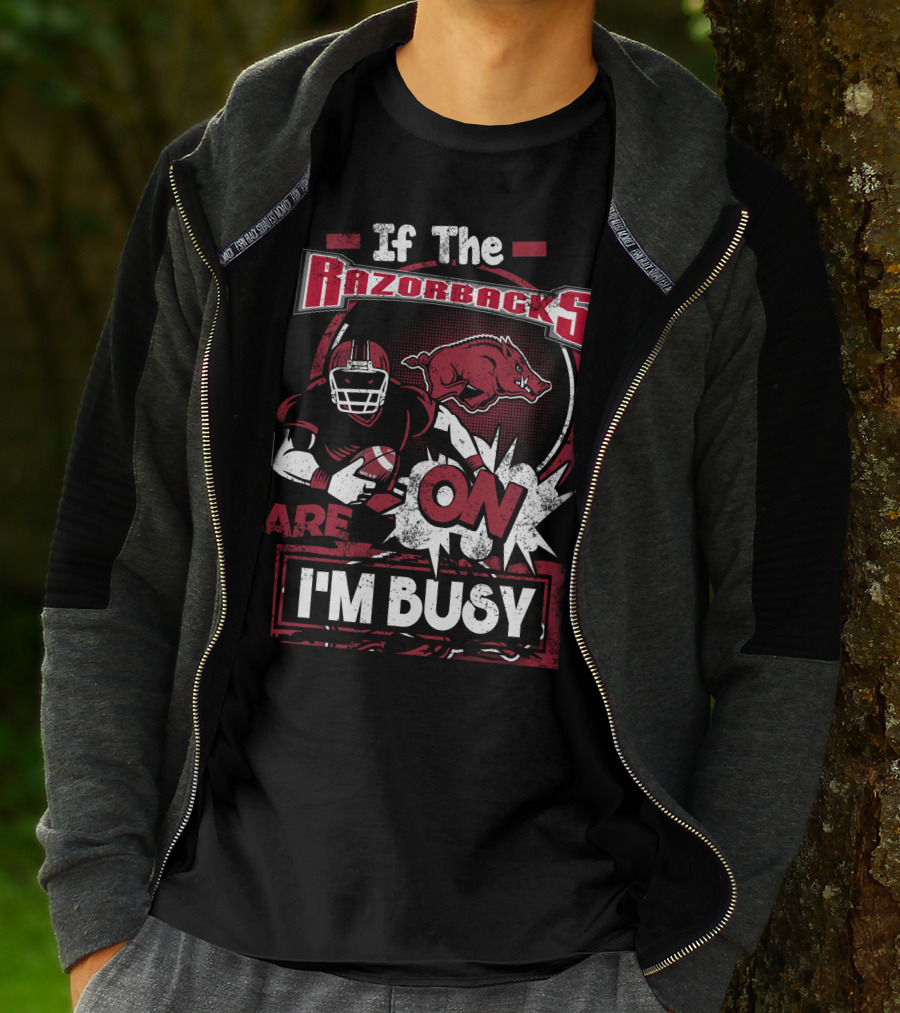 If The Razorbacks Are On I'm Busy T-Shirt